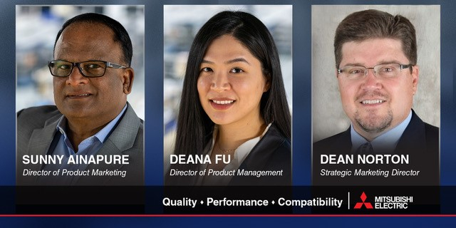 Mitsubishi Electric Automation, Inc. is announcing the promotion of Sunil &ldquo;Sunny&rdquo; Ainapure to Director of Product Marketing, Deana Fu to Director of Product Management, and the hiring of Dean Norton as Strategic Marketing Director.
